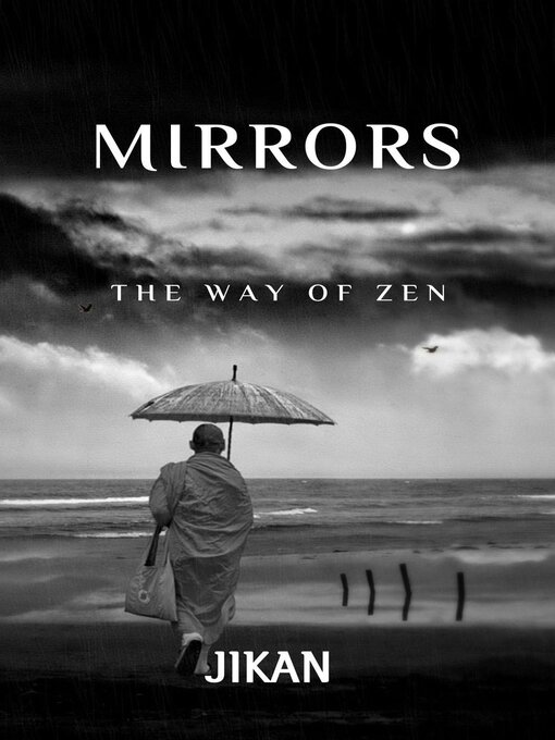 Title details for Mirrors--The Way of Zen by Jikan - Available